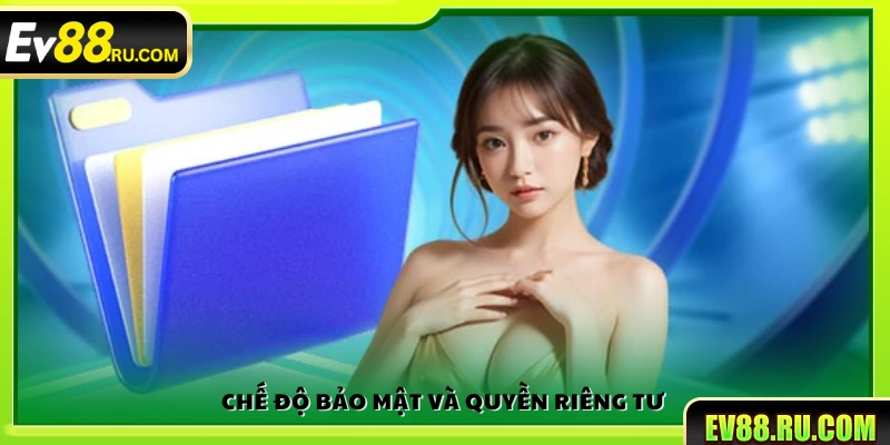 Chính sách bảo vệ thông tin cá nhân và quyền riêng tư