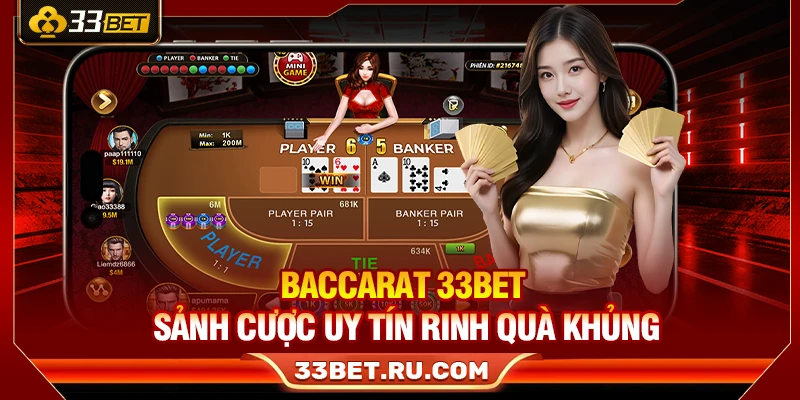 Baccarat 33Bet – Sảnh Cược Uy Tín Rinh Quà Khủng