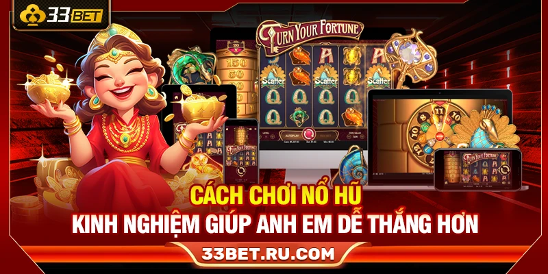 Cách Chơi Nổ Hũ – Kinh Nghiệm Giúp Anh Em Dễ Thắng Hơn