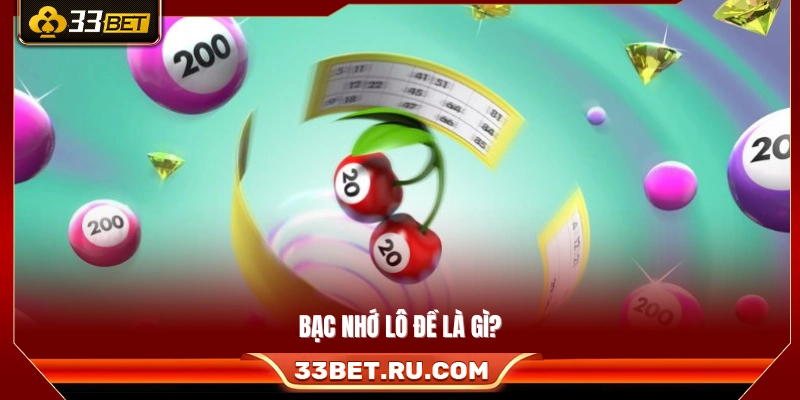 Bạc nhớ lô đề được hiểu như thế nào?