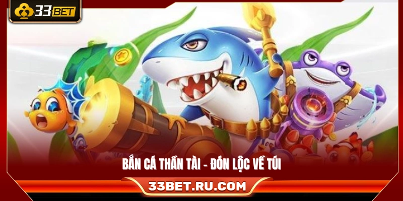 Bắn Cá Thần Tài – Săn thưởng may mắn rước lộc mỗi ngày