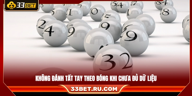 Không nên đặt cược toàn bộ khi dữ liệu chưa đầy đủ