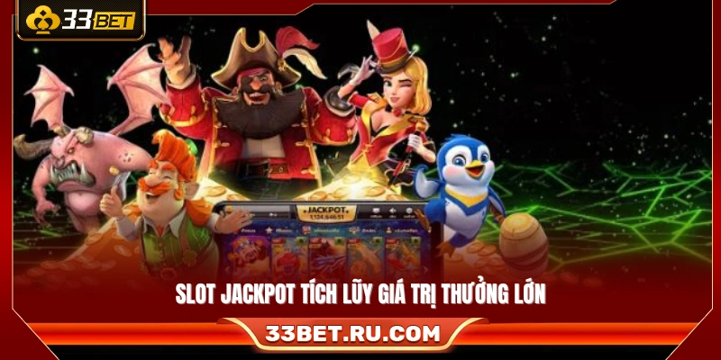 Game slot jackpot với cơ chế tích lũy thưởng hấp dẫn