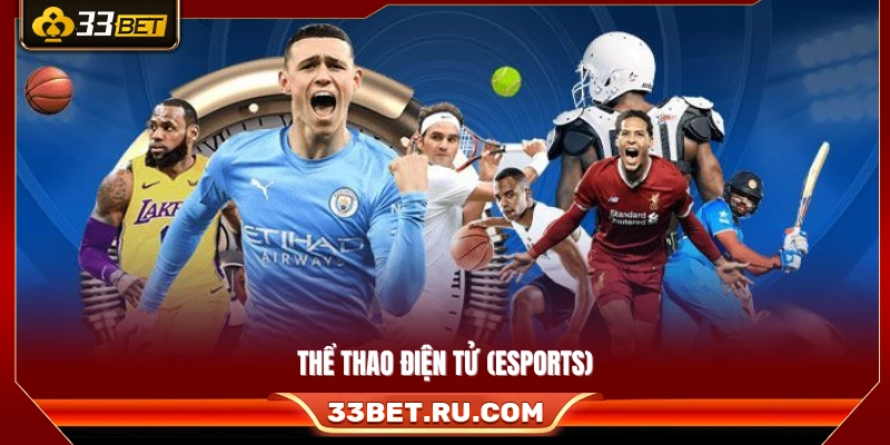 Cá cược thể thao điện tử với nhiều bộ môn hấp dẫn