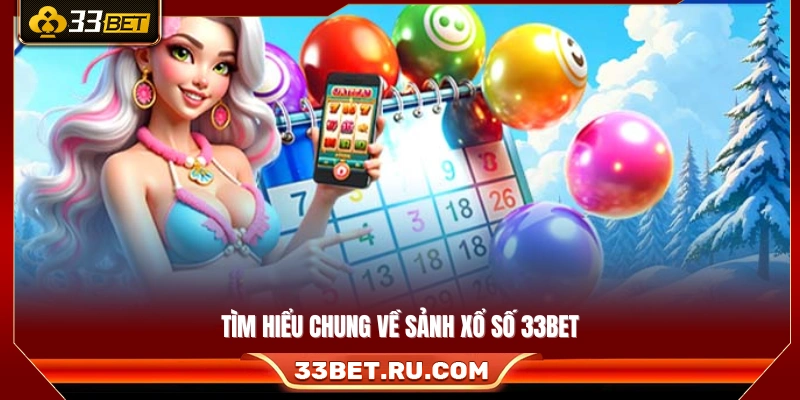 Khái quát hệ thống trò chơi xổ số 33Bet